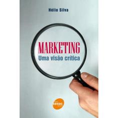 Livro - Marketing: Uma Visaõ Crítica