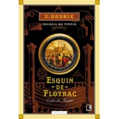 Livro - Esquin De Floyrac: O Fim Do Templo (Vol. 3)