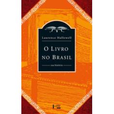 O Livro No Brasil: Sua História - Edusp