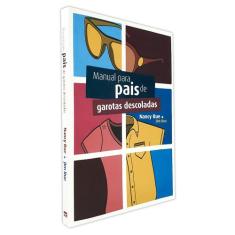 Manual para Pais de Garotas Descoladas  Nancy Rue e Jim Rue - Editora 