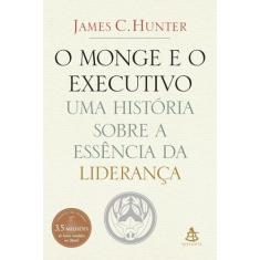 Livro O Monge e o Executivo James C. Hunter