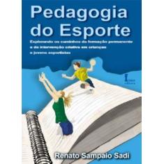Livro Pedagogia Do Esporte: Explorando Os Caminhos Formação - Icone Ed