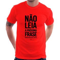 Camiseta Não leia a próxima frase - Foca na Moda, Vermelho, GG