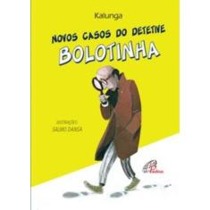 Novos Casos Do Detetive Bolotinha