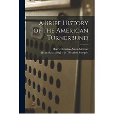 A Brief History of the American Turnerbund