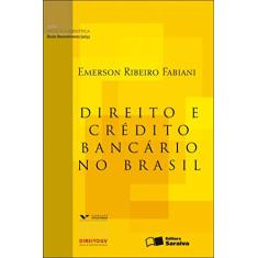 Direito e crédito bancário no Brasil - 1ª edição de 2012