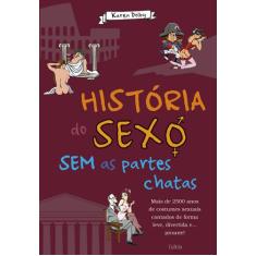 Livro - História do Sexo Sem as Partes Chatas