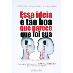 Livro Essa Idéia é tão Boa que Parece que foi Sua - Editora Universo d