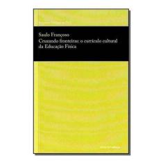 Cruzando Fronteiras: Currículo Cultural da Educação Física - SESI - SP