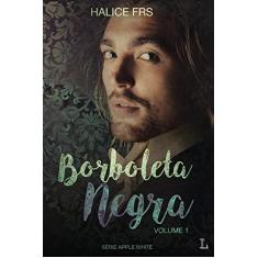 Borboleta Negra: Volume 1