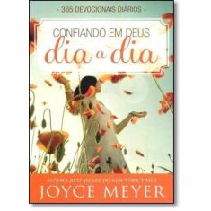 Confiando em Deus Dia a Dia: 365 Devocionais Diários, 3