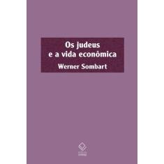 Livro - Os Judeus E A Vida Econômica