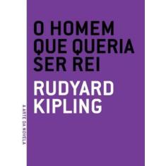 Homem que queria ser rei, o - GRUA LIVROS, 3