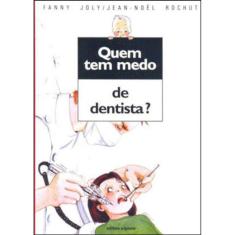 Quem Tem Medo De Dentista?