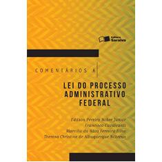 Comentários À Lei do Processo Administrativo Federal - 1ª Edição 2016