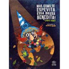 Livro - Mas Como se Espevita essa Bruxa Benedita