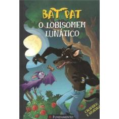 Livro – Bat Pat - O Lobisomem Lunático