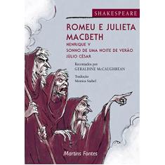 Romeu e Julieta | Macbeth | Henrique V | Sonho de uma noite de verão | Júlio Cézar