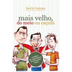 Mais velho. do meio ou caçula: A ordem do nascimento revela quem você é