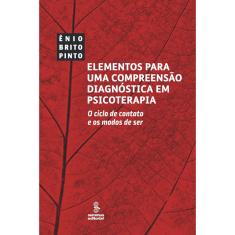 Livro - Elementos para uma compreensão diagnóstica em psicoterapia: o ciclo de contato e os modos de ser