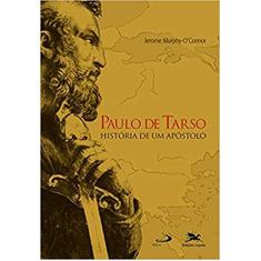 Paulo de Tarso - História de um apóstolo
