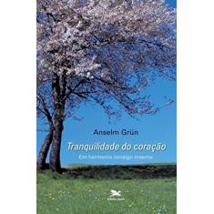 Tranquilidade do coração: Em harmonia consigo mesmo