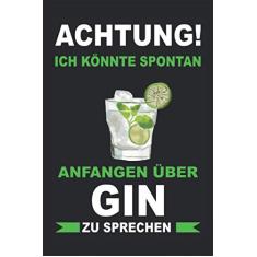 Gin Alkohol Spruch Party feiern saufen Getränk Notizbuch