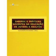 Saberes E Práticas Docentes Na Educação De Jovens E Adultos