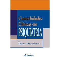 Comorbidades Clinicas Em Psiquiatria  1ª Ed.