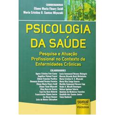 Psicologia da Saúde - Pesquisa e Atuação Profissional no Contexto de Enfermidades Crônicas