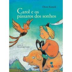 Carol E Os Pássaros Dos Sonhos
