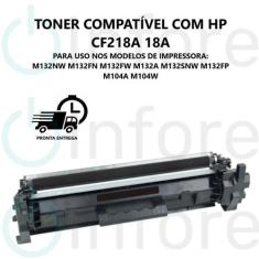 Toner Compatível cf218a 18a Cf218a M104A M104W M132NW M132FN M132FW M1