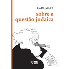 Sobre a Questão Judaica: Inclui as Cartas de Marx a Ruge Publicadas nos Anais Franco-alemães