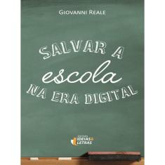 Salvar A Escola Na Era Digital