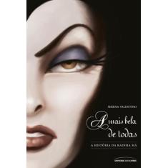 Livro - A mais Bela de todas: A história da rainha má