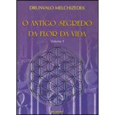 O Antigo Segredo Da Flor Da Vida Vol. 01