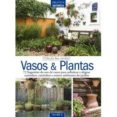 Livro - Coleção Seu Jardim - Volume 6: Vasos E Plantas