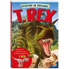 Livro - Desenterre um Dinossauro: T-Rex
