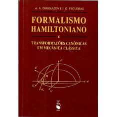 Formalismo Hamiltoniano e transformações canônicas em mecânica clássica