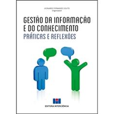 Gestão da Informação e do Conhecimento: Práticas e Reflexões