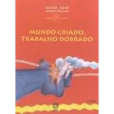 Livro - Mundo criado, trabalho dobrado