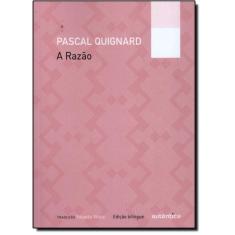 A Razão – Edição bilíngue