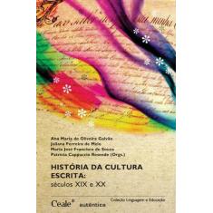 Livro - História Da Cultura Escrita - Séculos Xix E Xx