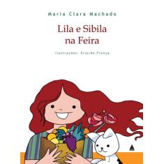 Livro - Lila E Sibila Na Feira