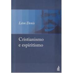 Cristianismo e Espiritismo - Feb