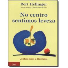 Livro No Centro Sentimos Leveza Bert Hellinger, 2, 16 x 23