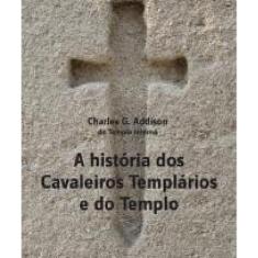 Livro A História Dos Cavaleiros Templários e do Templo