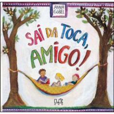 Sai Da Toca, Amigo!