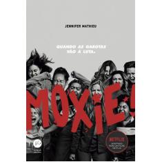 Livro - Moxie: Quando as garotas vão à luta