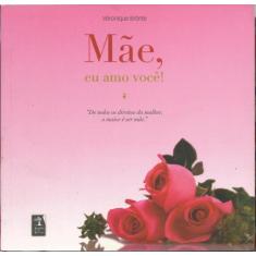 Livro - Mãe, Eu Amo Você!